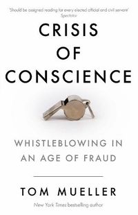 Cover image for Crisis of Conscience: Whistleblowing in an Age of Fraud