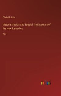 Cover image for Materia Medica and Special Therapeutics of the New Remedies