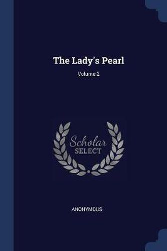 Cover image for The Lady's Pearl; Volume 2