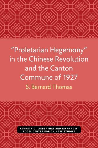 Cover image for Proletarian Hegemony  in the Chinese Revolution and the Canton Commune of 1927