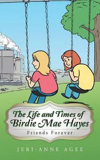 Cover image for The Life and Times of Birdie Mae Hayes