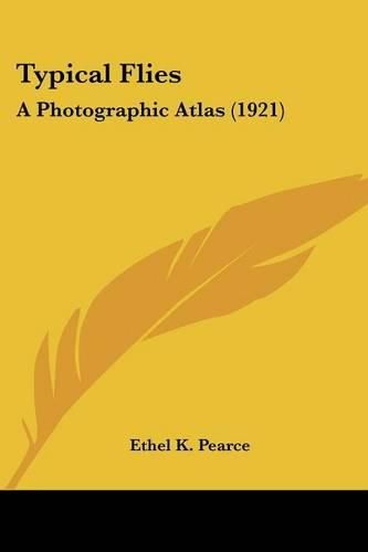 Cover image for Typical Flies: A Photographic Atlas (1921)