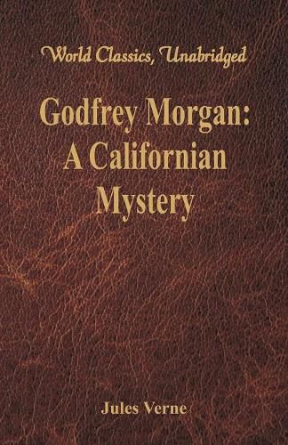 Cover image for Godfrey Morgan:: A Californian Mystery