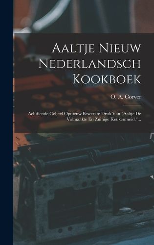 Cover image for Aaltje Nieuw Nederlandsch Kookboek