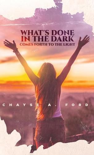 Cover image for What's Done in the Dark, Comes Forth to the Light