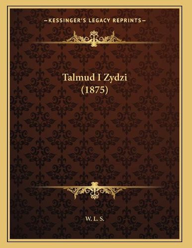 Cover image for Talmud I Zydzi (1875)