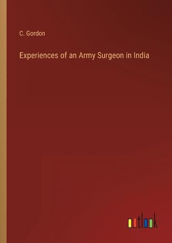 Cover image for Experiences of an Army Surgeon in India