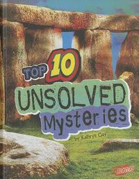 Cover image for Top 10 Unsolved Mysteries