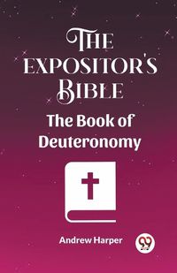 Cover image for The Expositor's Bible The Book Of Deuteronomy
