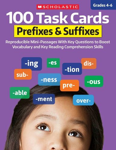 Cover image for 100 Task Cards: Prefixes & Suffixes: Reproducible Mini-Passages with Key Questions to Boost Reading Comprehension Skills