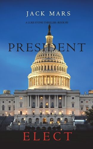 Cover image for President Elect (A Luke Stone Thriller-Book 5)