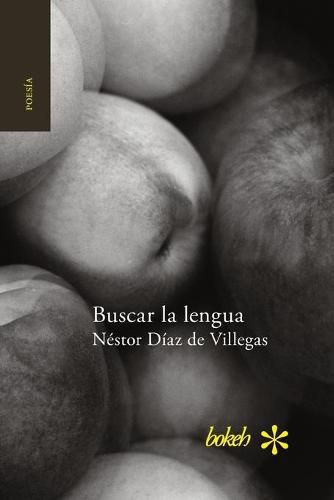 Cover image for Buscar la lengua. Poesia reunida 1975-2015