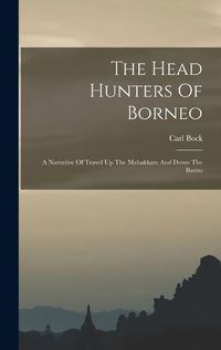 Cover image for The Head Hunters Of Borneo