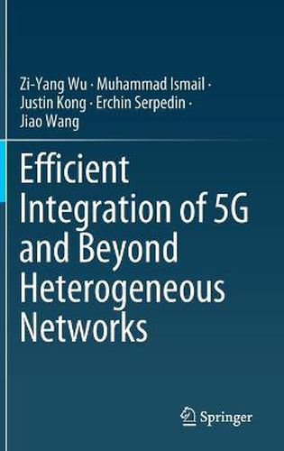 Cover image for Efficient Integration of 5G and Beyond Heterogeneous Networks