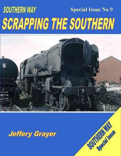 Southern Way Special Issue No 9: Scrapping the Southern