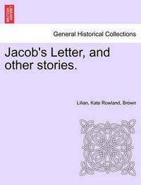 Cover image for Jacob's Letter, and Other Stories.