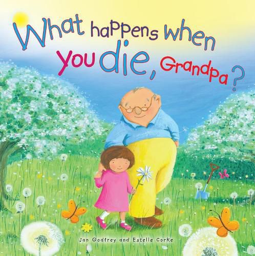 Cover image for What Happens When You Die Grandpa?