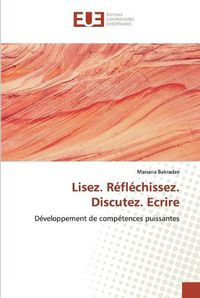 Cover image for Lisez. Reflechissez. Discutez. Ecrire