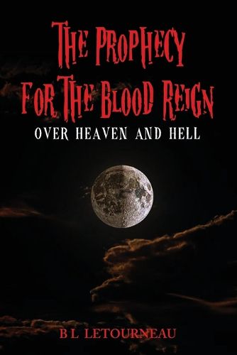 Cover image for The Prophecy for The Blood Reign over Heaven and Hell