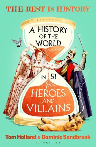 Cover image for A History of the World in 51 Heroes and Villains