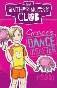 Cover image for Grace's Dance Disaster: The Anti-Princess Club 3