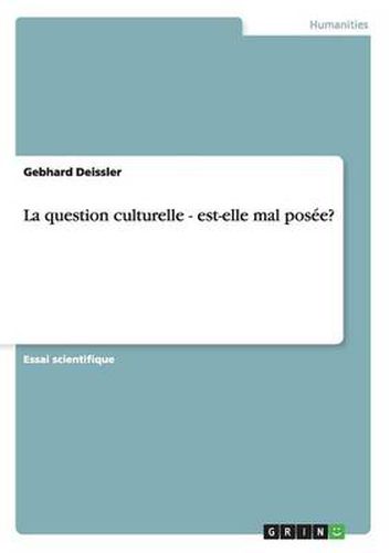 Cover image for La question culturelle - est-elle mal posee?