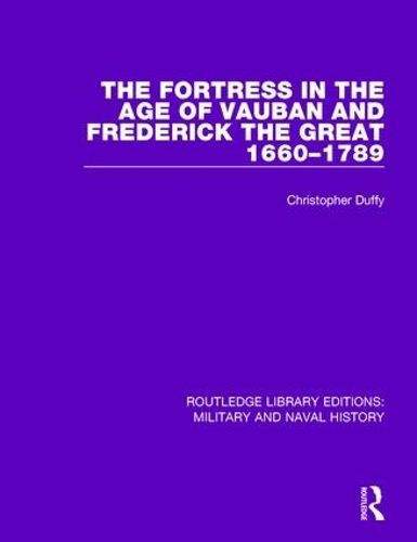 Cover image for The Fortress in the Age of Vauban and Frederick the Great 1660-1789