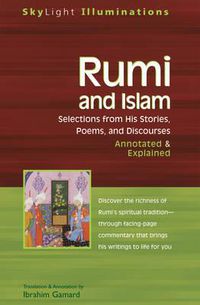 Cover image for Rumi and Islam: Selections from His Poems Sayings and Discourses - Annotated & Explained