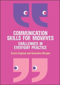Cover image for Communication Skills for Midwives: Challenges in everyday practice