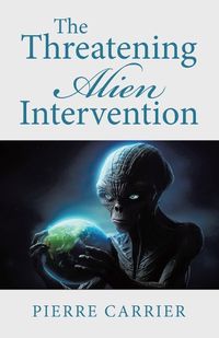 Cover image for The Threatening Alien Intervention