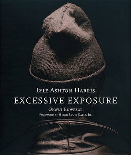 Lyle Ashton Harris: Excessive Exposure. The Complete Chocolate Portraits