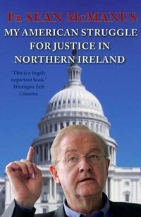 Cover image for My American Struggle for Justice in Northern Ireland