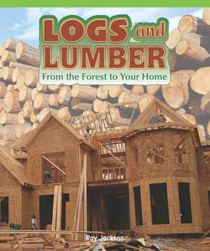 Logs and Lumber: From the Forest to Your Home