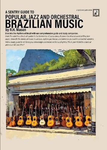 Cover image for A Sentry Guide to Popular, Jazz and Orchestral Brazilian Music