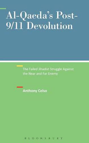 Cover image for Al-Qaeda's Post-9/11 Devolution: The Failed Jihadist Struggle Against the Near and Far Enemy
