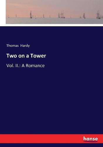 Cover image for Two on a Tower: Vol. II.: A Romance