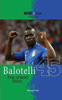 Cover image for Balotelli - The Untold Story