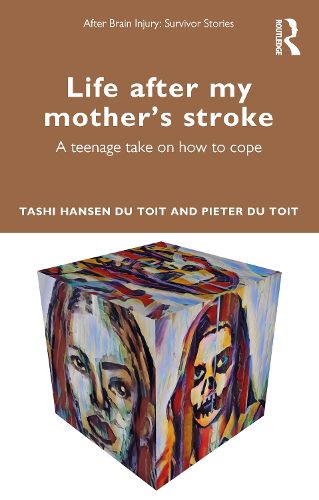 Cover image for Life After My Mother's Stroke: A Teenage Take on How to Cope