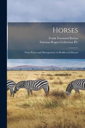 Cover image for Horses: Their Points and Management in Health and Disease