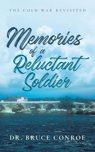 Cover image for Memories of a Reluctant Soldier: The Cold War Revisited