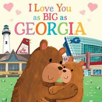 Cover image for I Love You as Big as Georgia