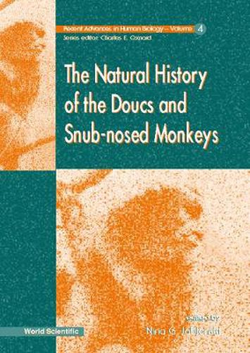 Natural History Of The Doucs And Snub-nosed Monkeys, The