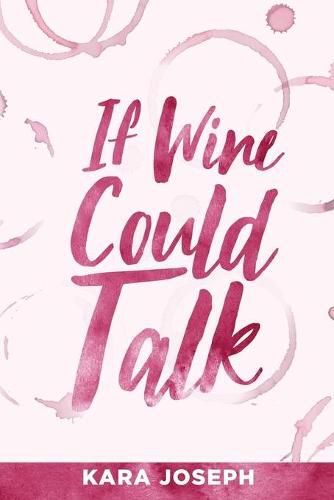 Cover image for If Wine Could Talk