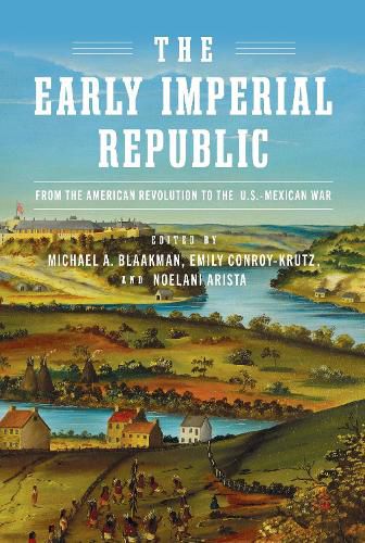 Cover image for The Early Imperial Republic: From the American Revolution to the U.S.-Mexican War