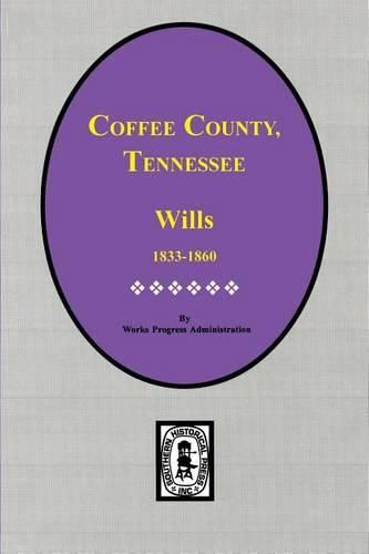 Cover image for Coffee County, Tennessee Wills, 1833-1860.