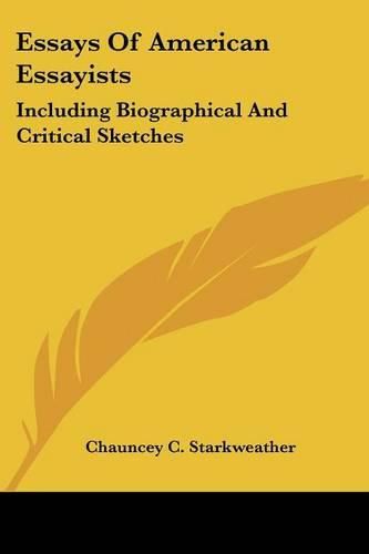 Cover image for Essays of American Essayists: Including Biographical and Critical Sketches