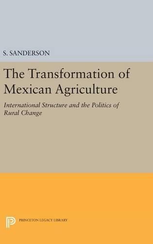 Cover image for The Transformation of Mexican Agriculture: International Structure and the Politics of Rural Change