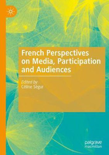 Cover image for French Perspectives on Media, Participation and Audiences
