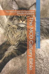Cover image for The McO Cattery Bible: The Maine Coon Cat Owner and Breeder Handbook