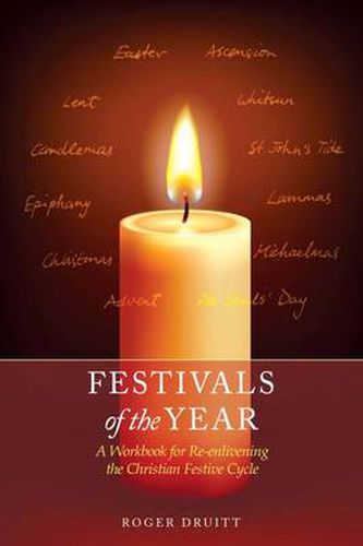 Festivals of the Year: A Workbook for Re-Enlivening the Christian Festive Cycle